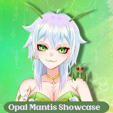 Opal Mantis (me)